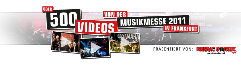 Musikmesse 2011 – über 500 Videos jetzt online für Sie!