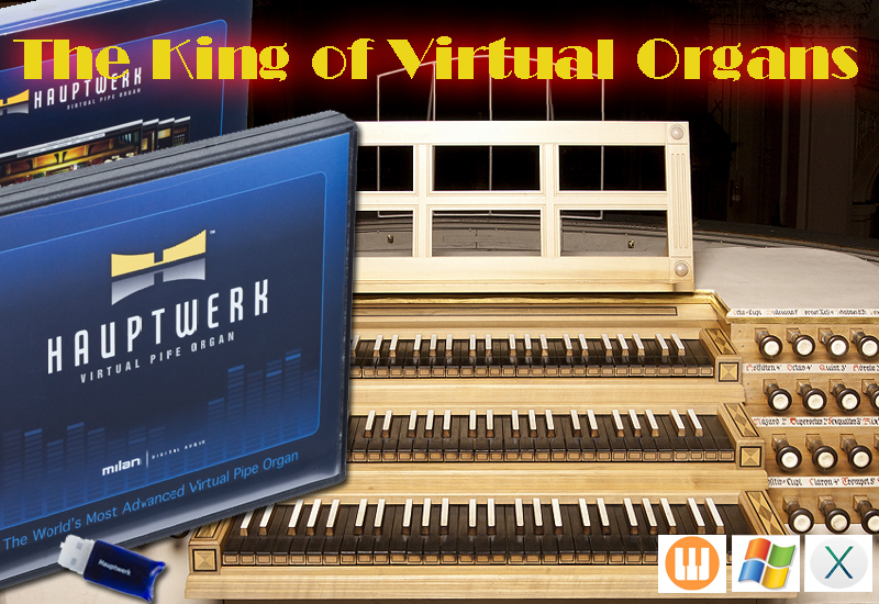 Hauptwerk – The King of Virtual Organs (für MAC / PC / WERSI)