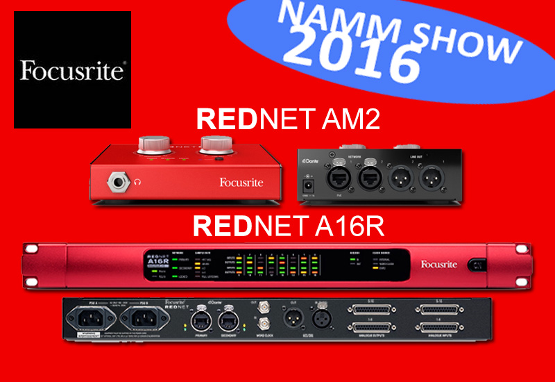 NAMM SHOW 2016: Focusrite REDNET AM2 und REDNET A16R