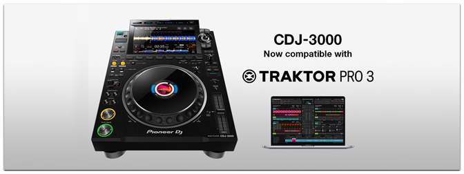 Pioneer DJ – CDJ-3000 unterstützt jetzt offiziell TRAKTOR PRO 3
