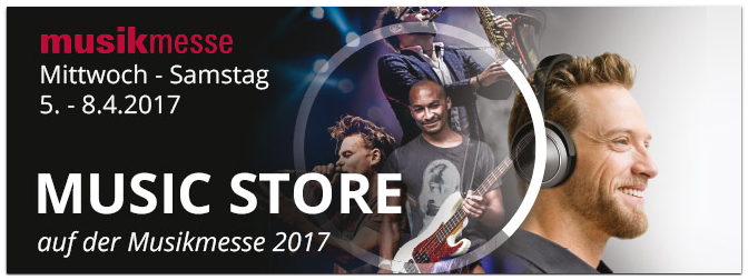 MUSIC STORE auf der Musikmesse 2017