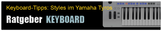 Keyboard-Tipps: Styles im Yamaha Tyros
