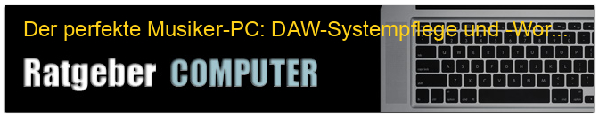 Der perfekte Musiker-PC: DAW-Systempflege und -Workflow-Optimierung