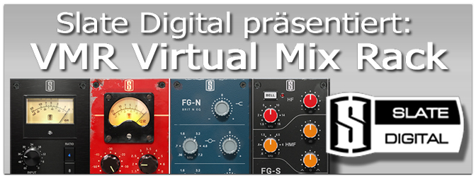 Slate Digital veröffentlicht VMR Virtual Mix Rack