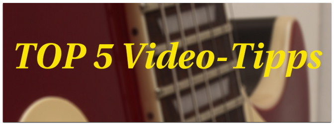 Unsere TOP-5 Video-Tipps für Gitarristen